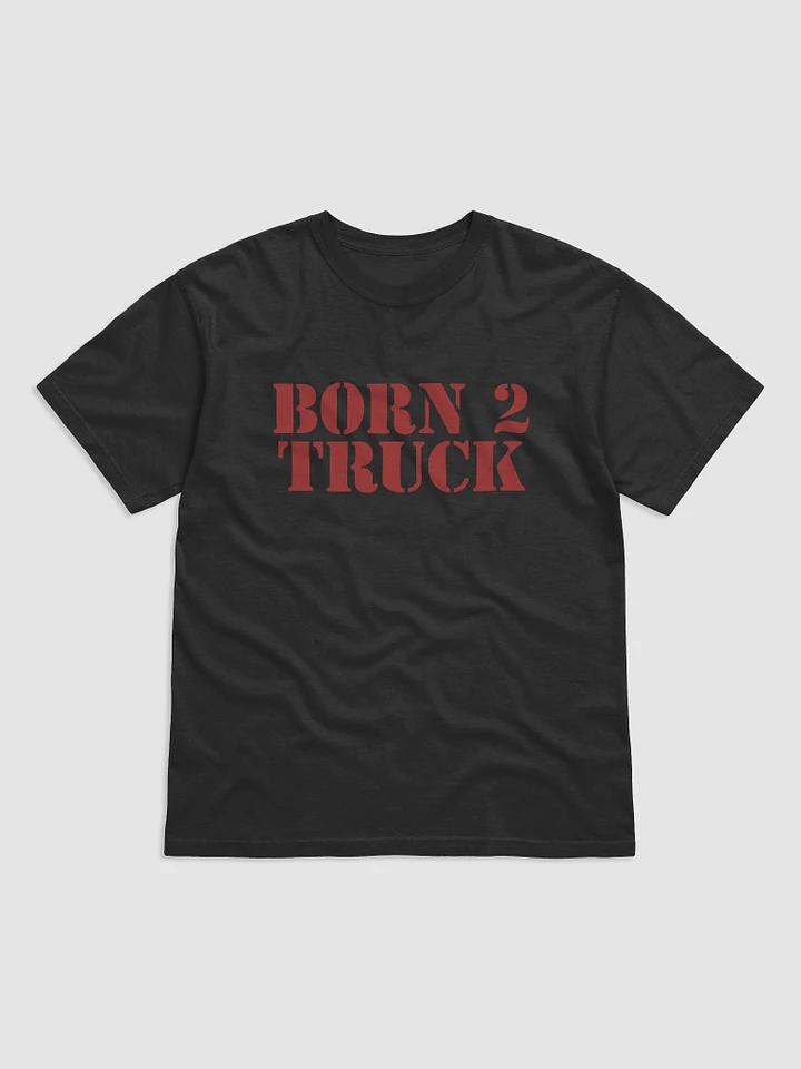 Born 2 Truck Shirt product image (5)