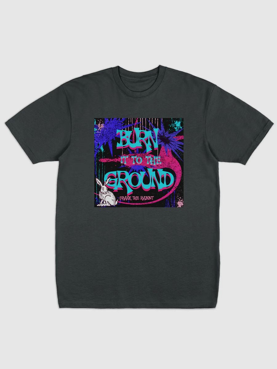 burn it to the ground, Urban Graffiti Tee product image (1)