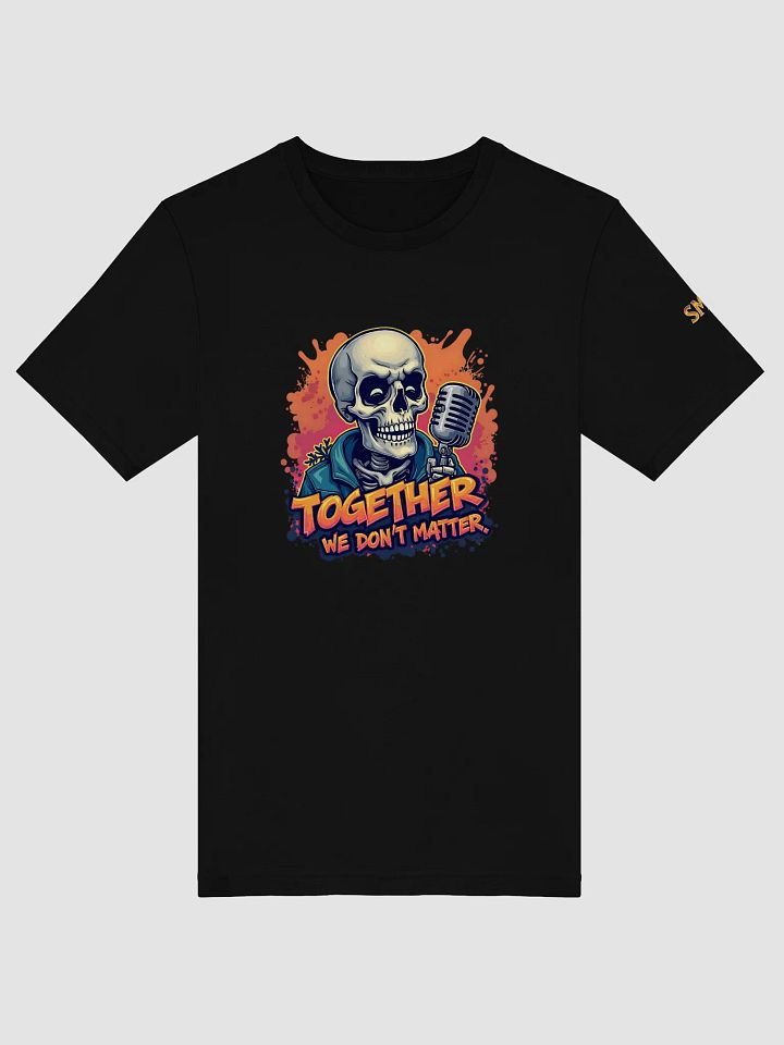 "We Don't Matter" Super Soft T-Shirt product image (1)