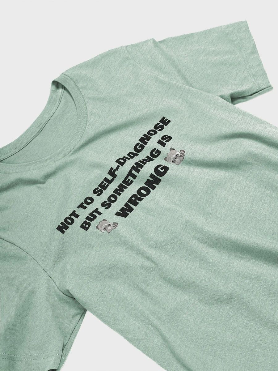 Something Is Wrong Tee product image (22)