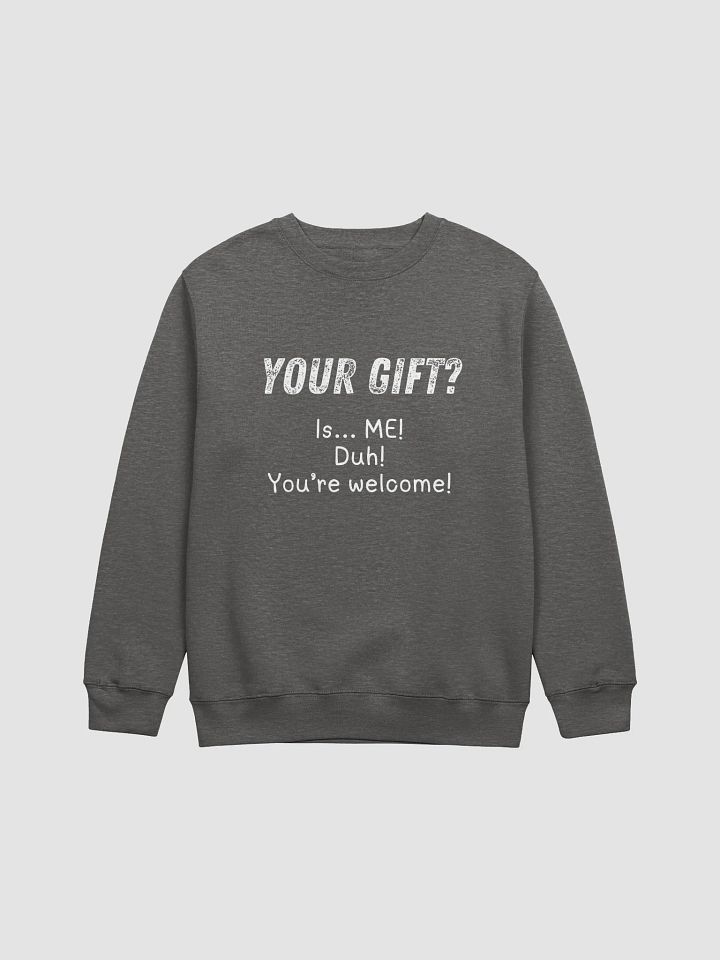 Your Gift is ME Unisex Sweater product image (1)