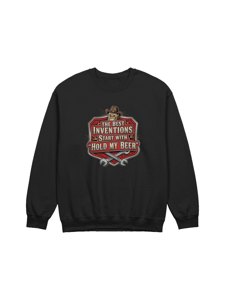 Hold My Beer Inventions Sweatshirt product image (3)
