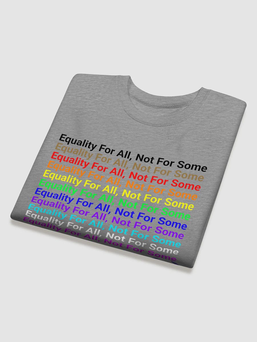 Equality For All, Not For Some Sweatshirt product image (4)