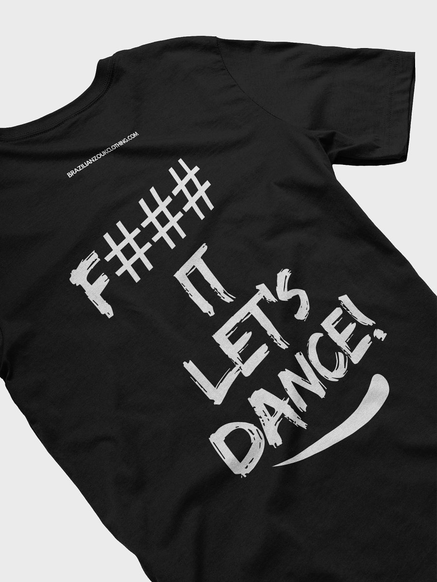 F### IT LET'S DANCE! T-Shirt product image (4)