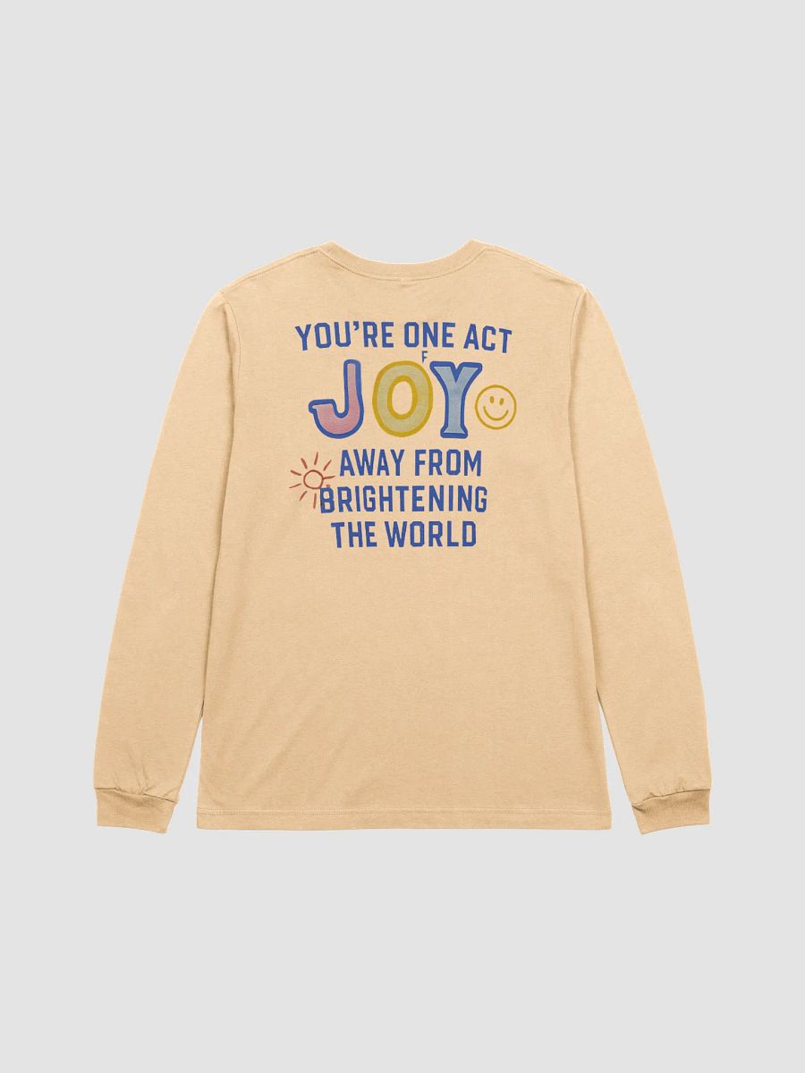 You're One Act of Joy Away From Brightening The World Long Sleeve T-shirt product image (1)