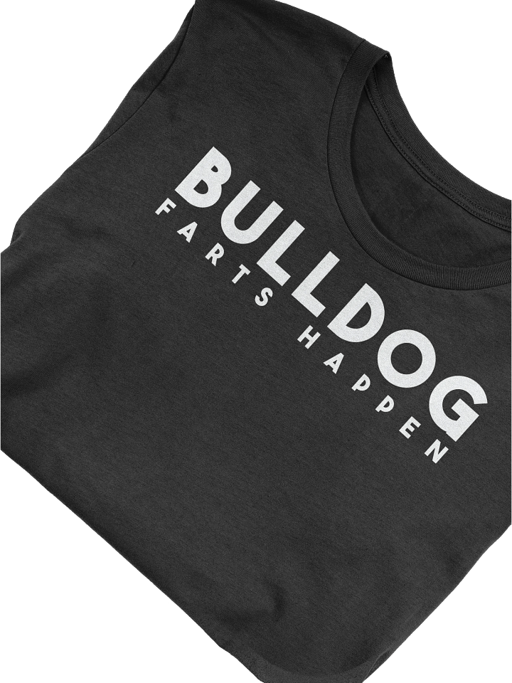 Bulldog | Farts Happen T-Shirt For Bulldog Lovers product image (1)