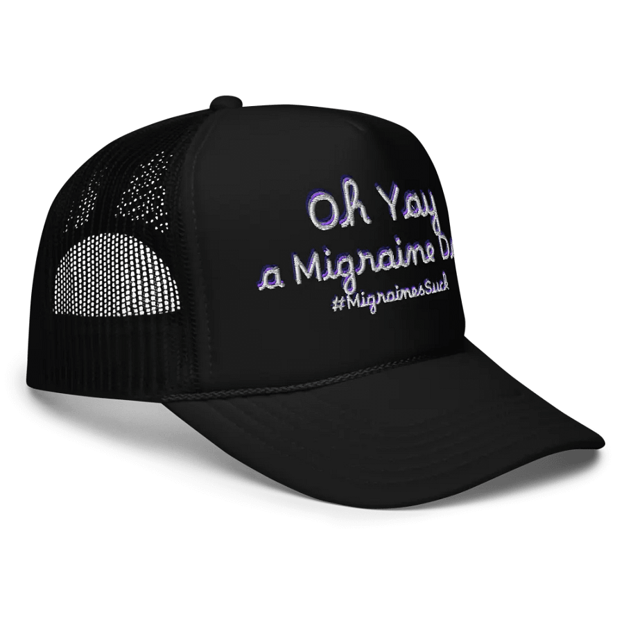 Migraines, Oh Yay a Migraine Day, Black Embroidered Trucker Cap product image (3)