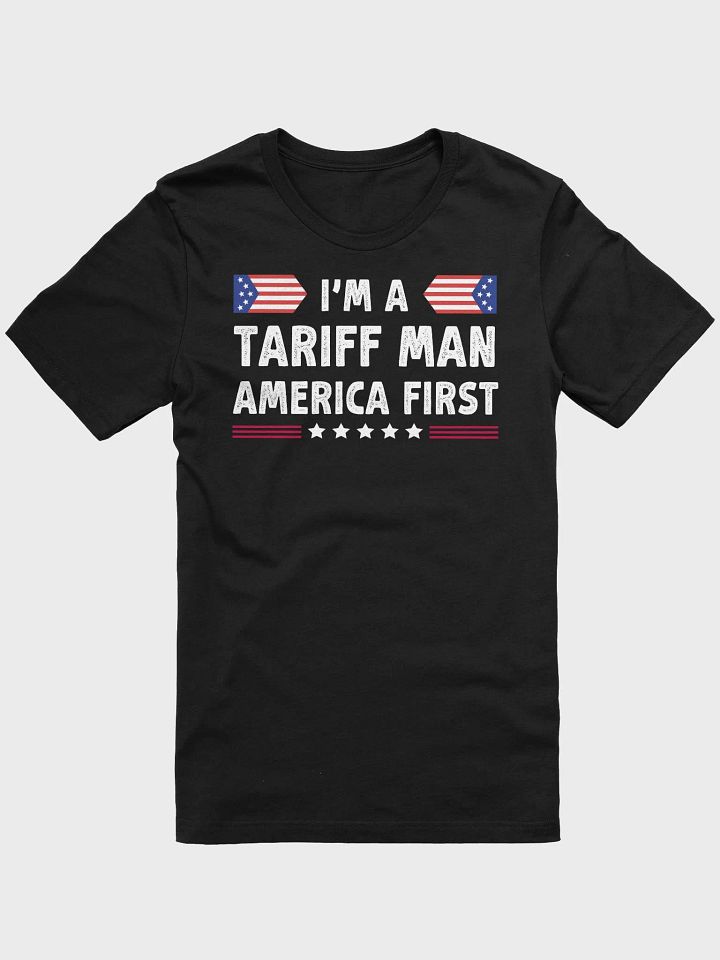 I'm A Tariff Man T-Shirt | Pro-Tariff Trade War Tee | America First Economic Policy Shirt product image (1)