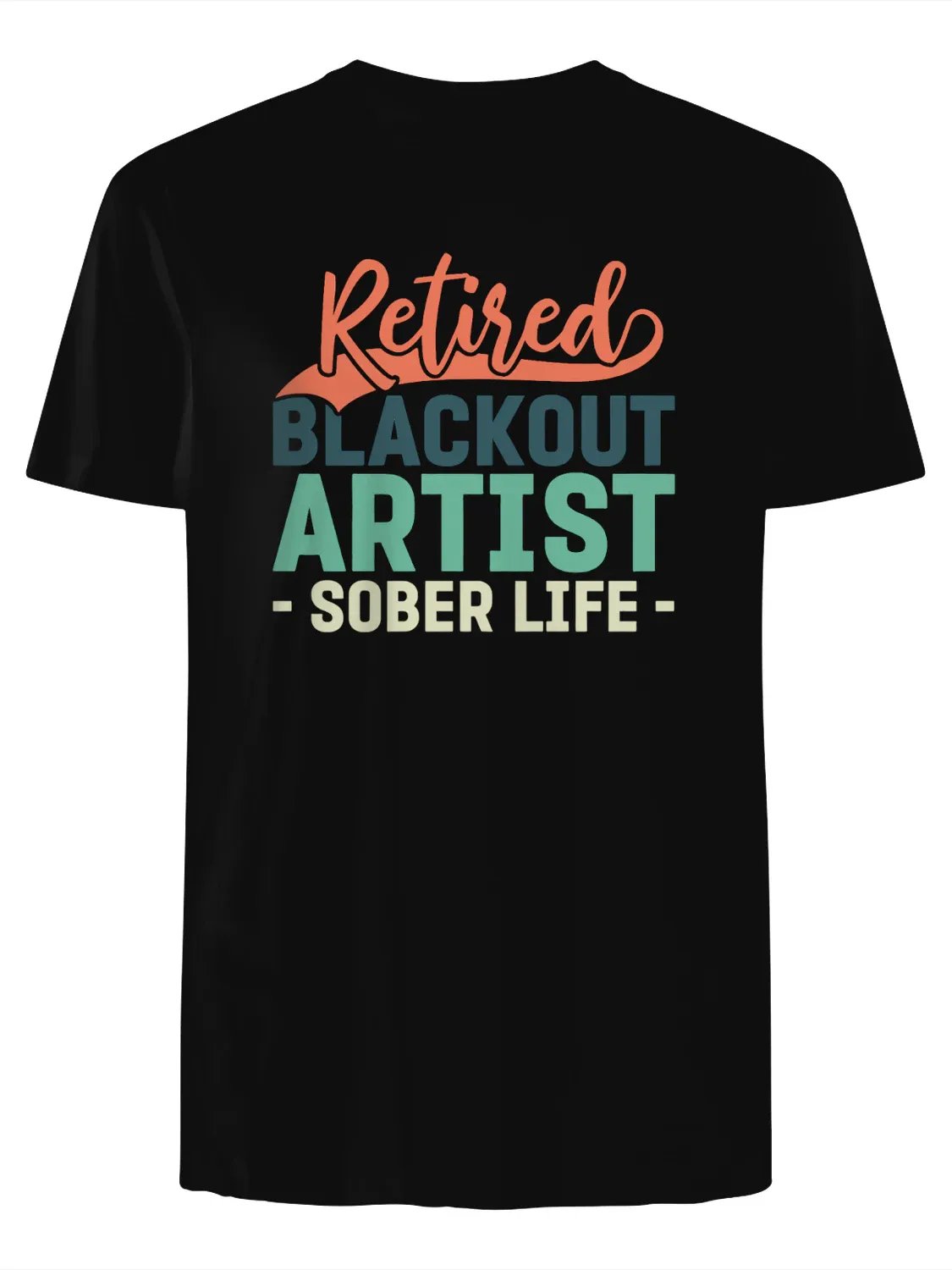 Retired Blackout Artist Sober Life T-Shirt product image (1)