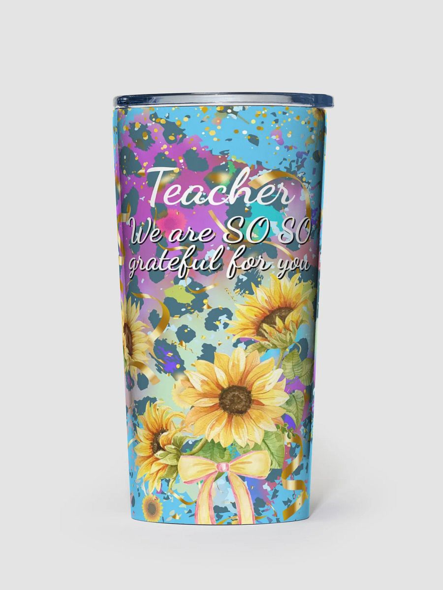 Grateful Sunflower for Teacher 20oz Tumbler gift for Teachers product image (1)