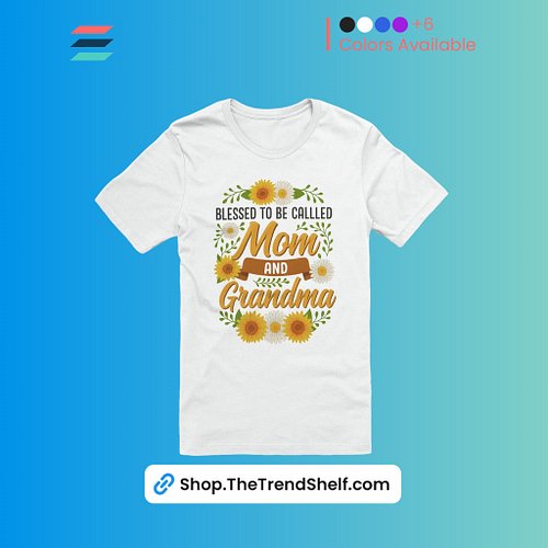 🌼 Blessed to be called Mom AND Grandma 🌼
Double the love, double the joy 💛 This floral tee is made for those who carry both t...