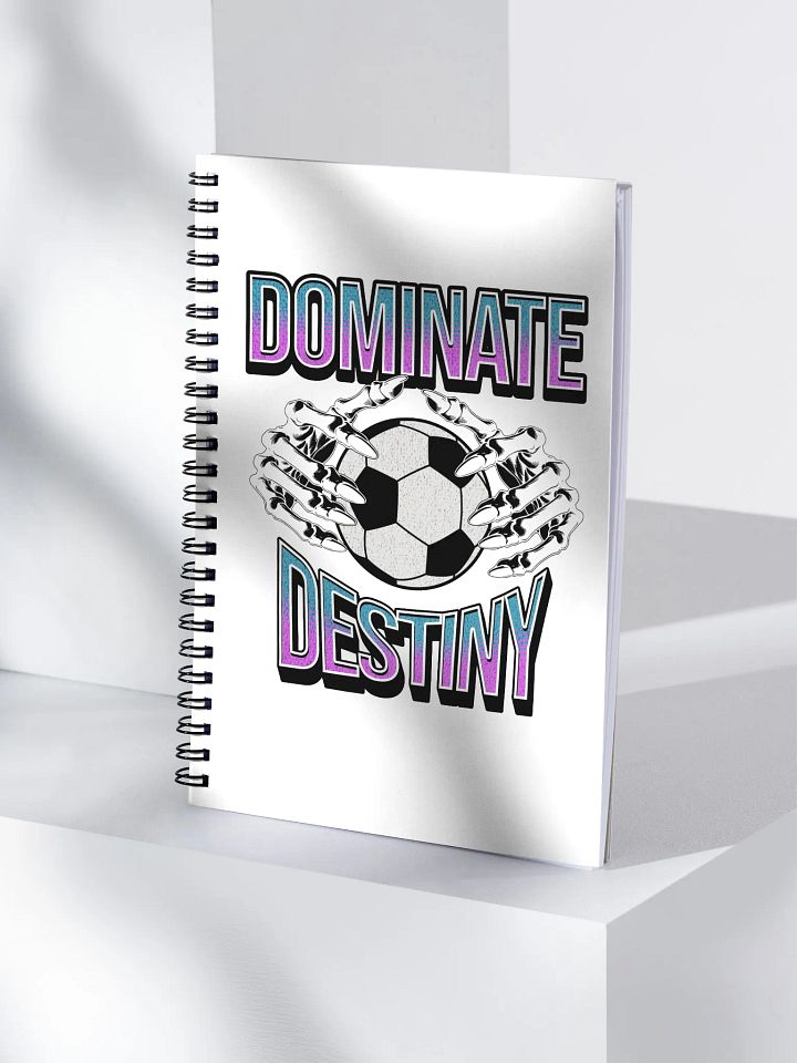 Dominate Destiny Soccer Spiral Notebook product image (1)