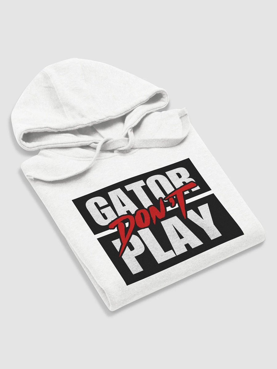Gator Don't play White Hoodie product image (5)