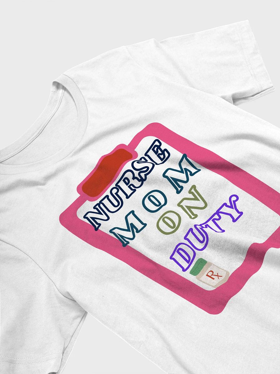 Nurse Mom On Duty T-Shirt product image (23)