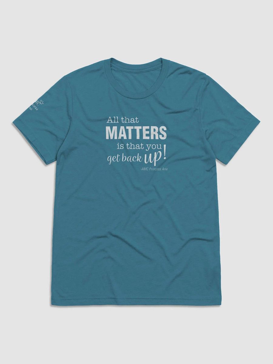 All that matters... TSHIRT - White text product image (1)