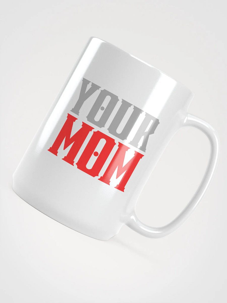 Your Mom Mug (white) product image (4)