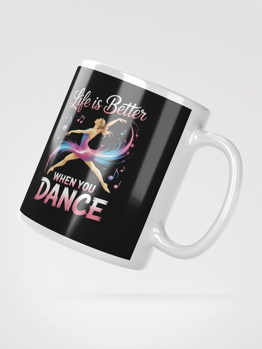 Life Is Better When You Dance – Joyful Dancer Coffee Mug product image (2)
