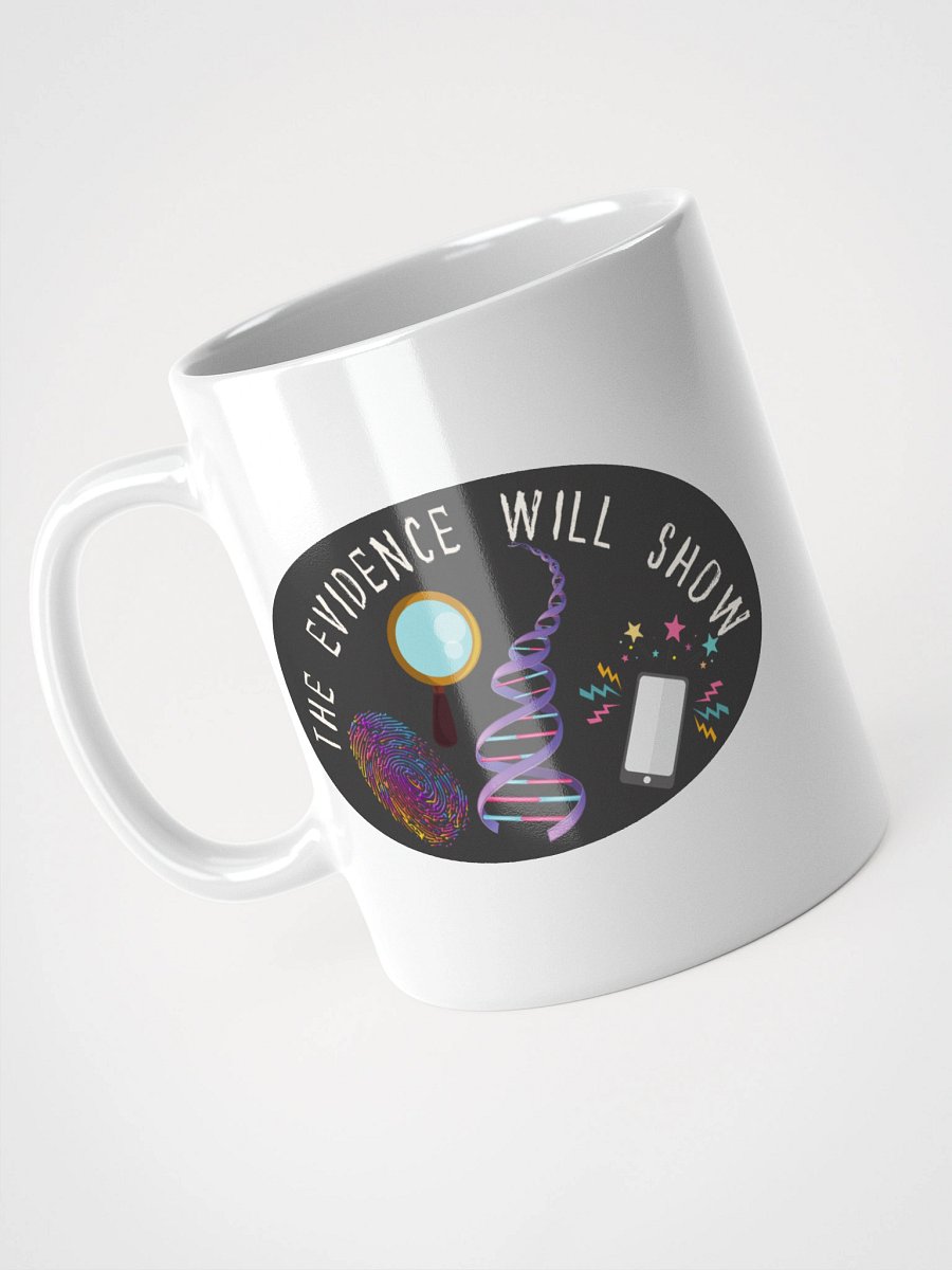 “The Evidence Will Show” Mug product image (8)