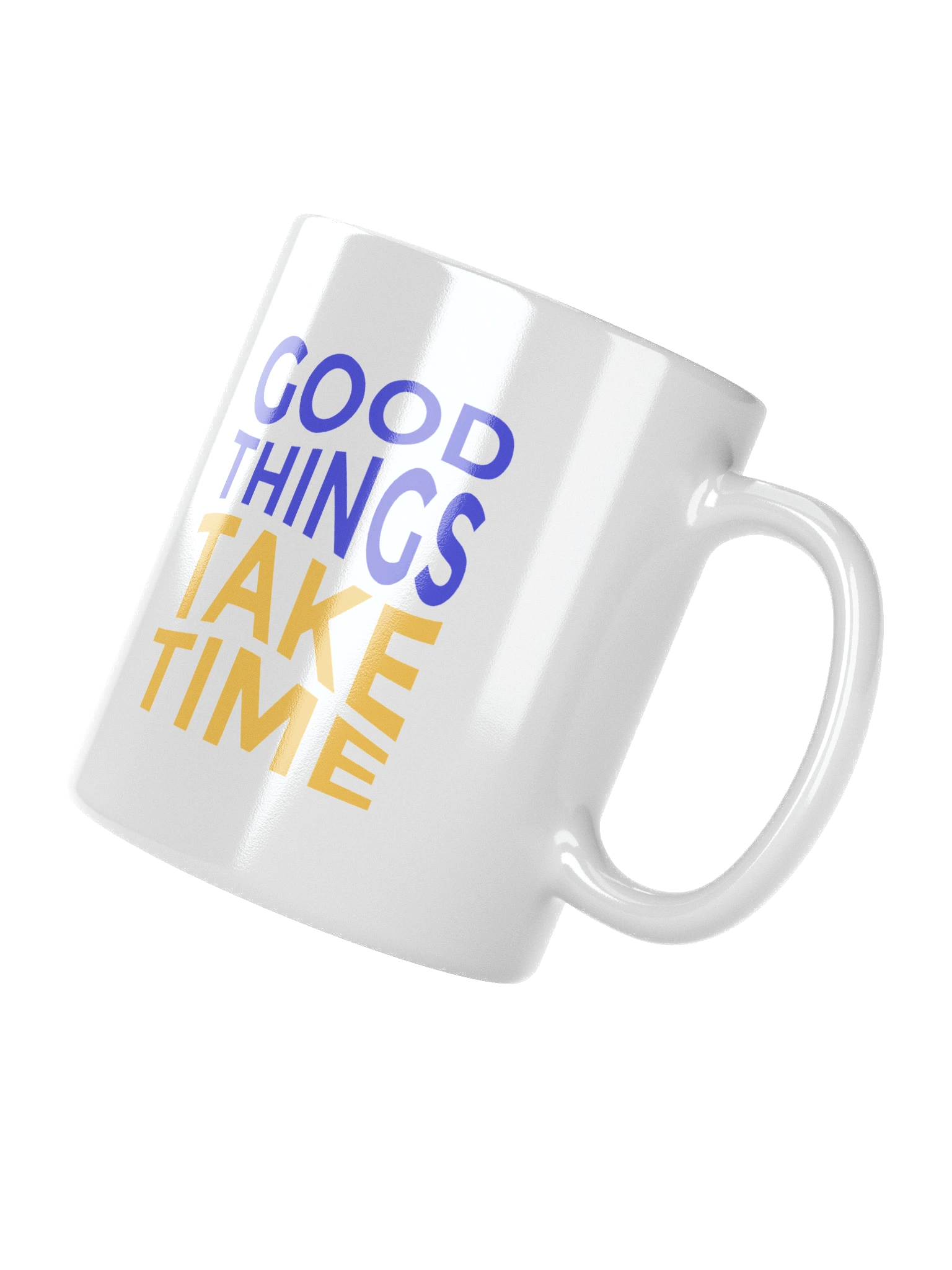 Good Things Take Time White Glossy Mug product image (3)