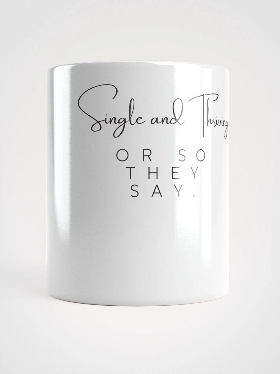 Single and Thriving… Or So They Say mug product image (1)
