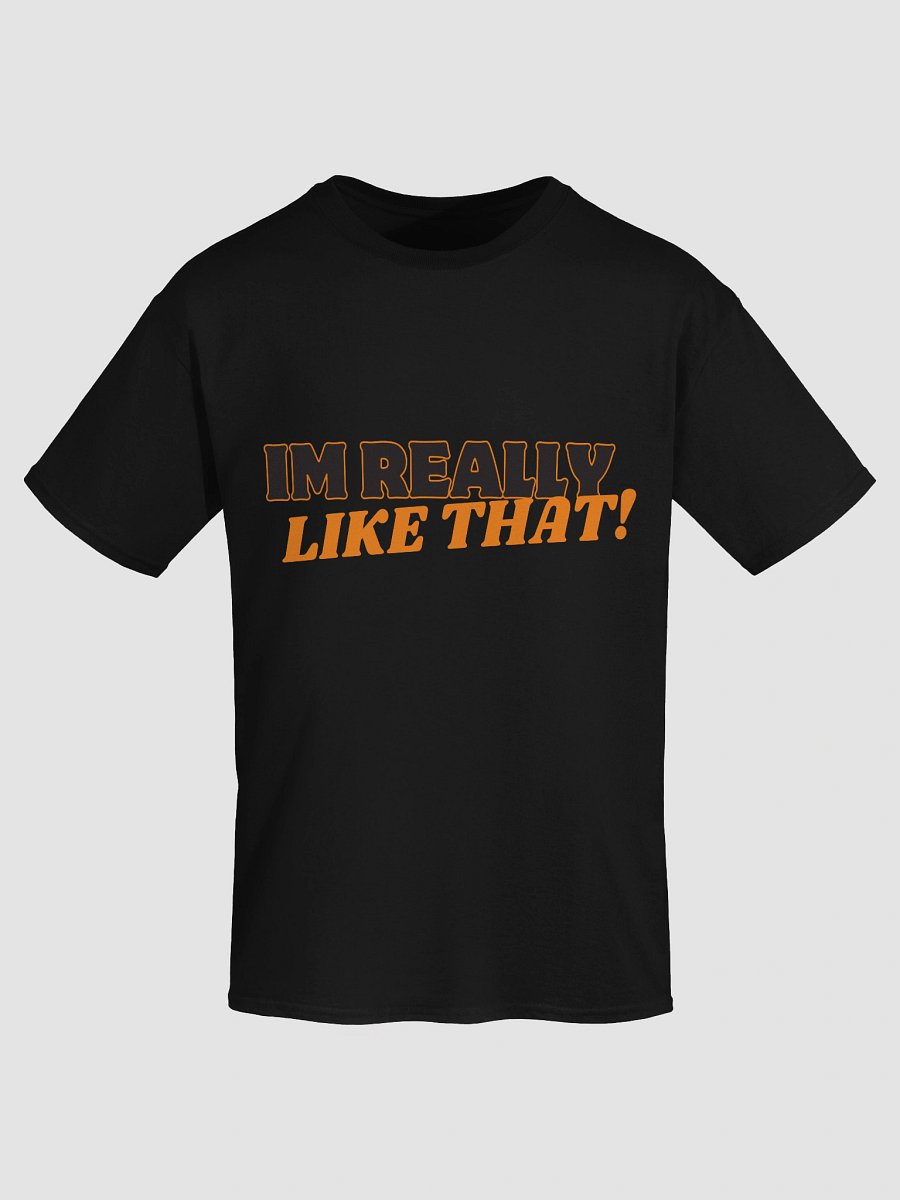 I'm Really Like That Tee product image (41)
