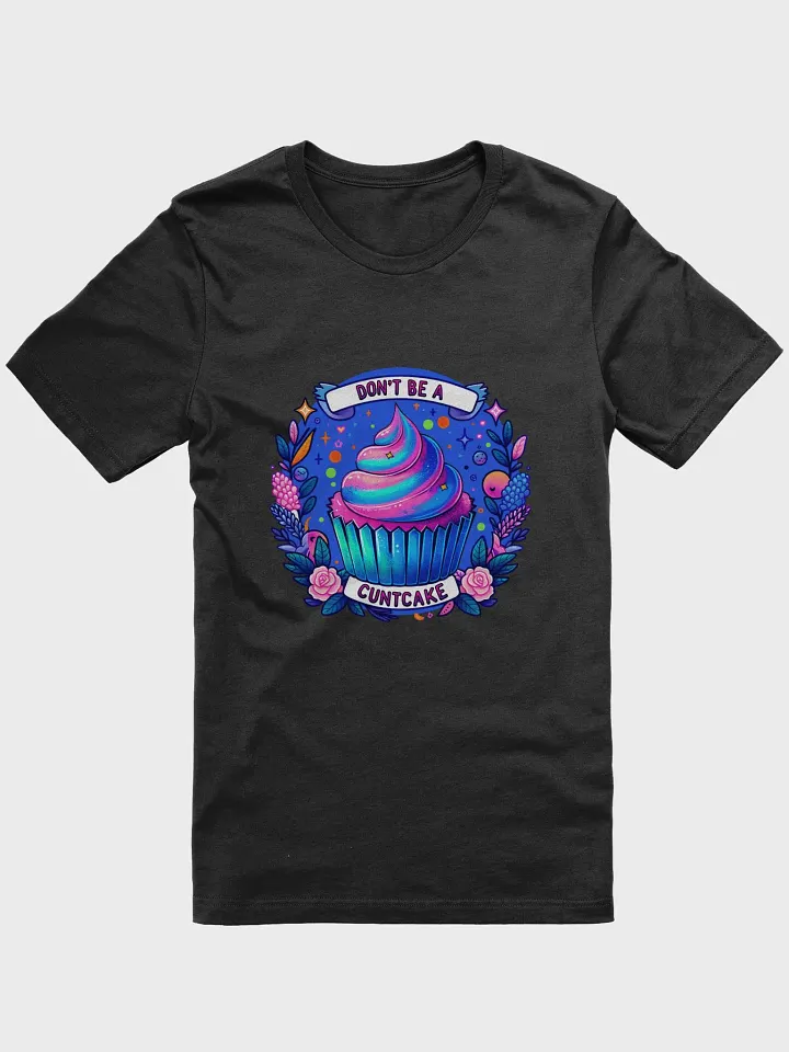 'Don't Be a Cuntcake' T-shirt product image (6)