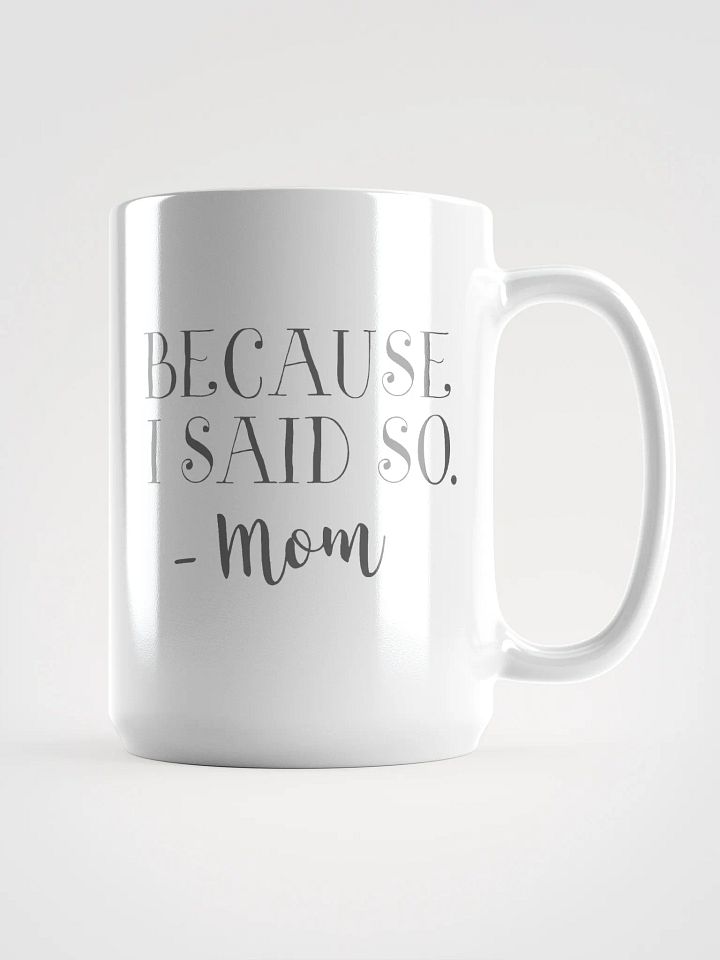 Mom Said So Mug product image (1)