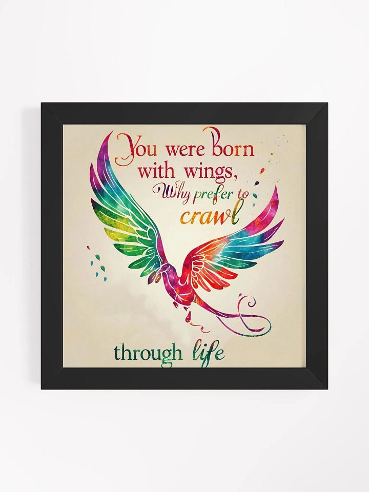 You were born with wings, why prefer to crawl through life? - Framed High-Quality Matte Poster product image (4)