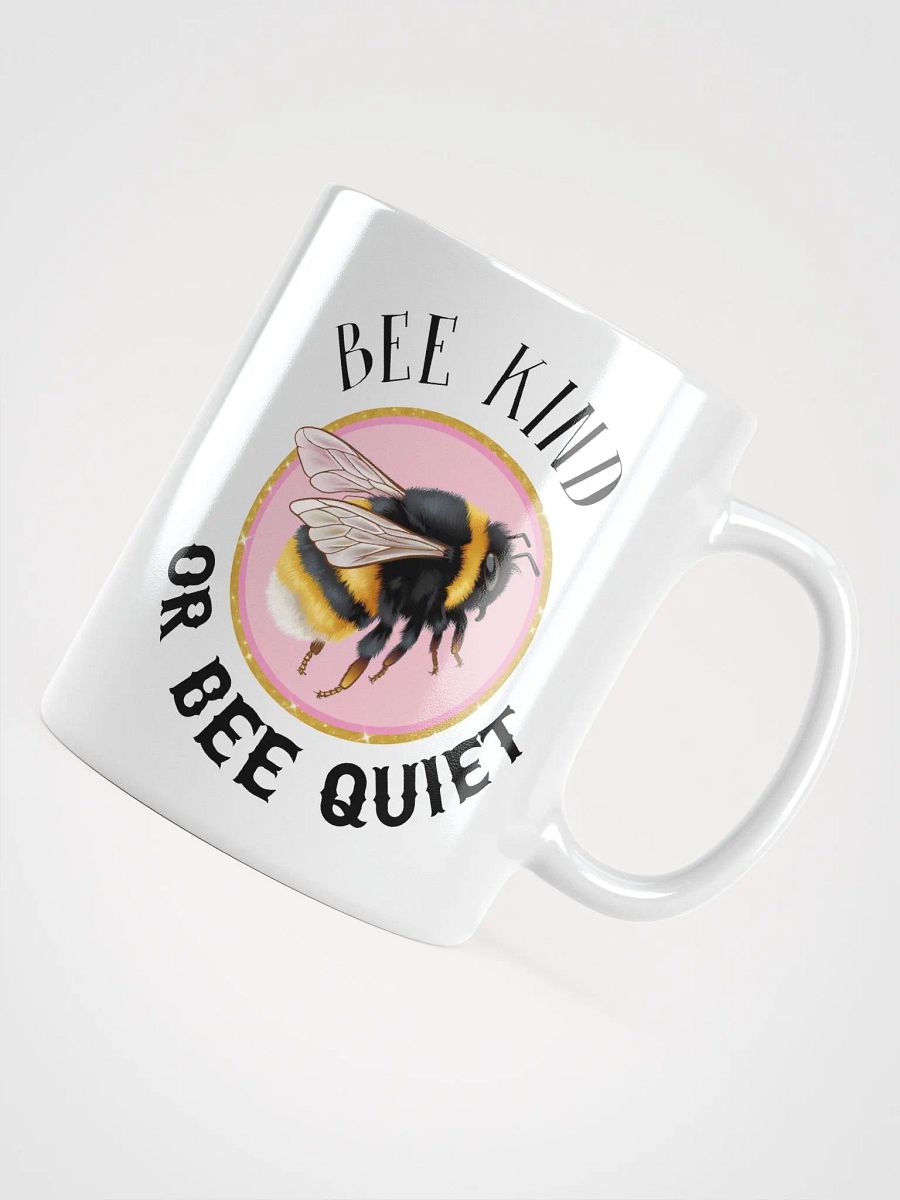 Buzzing Bee Or Bee Quiet Mug product image (4)