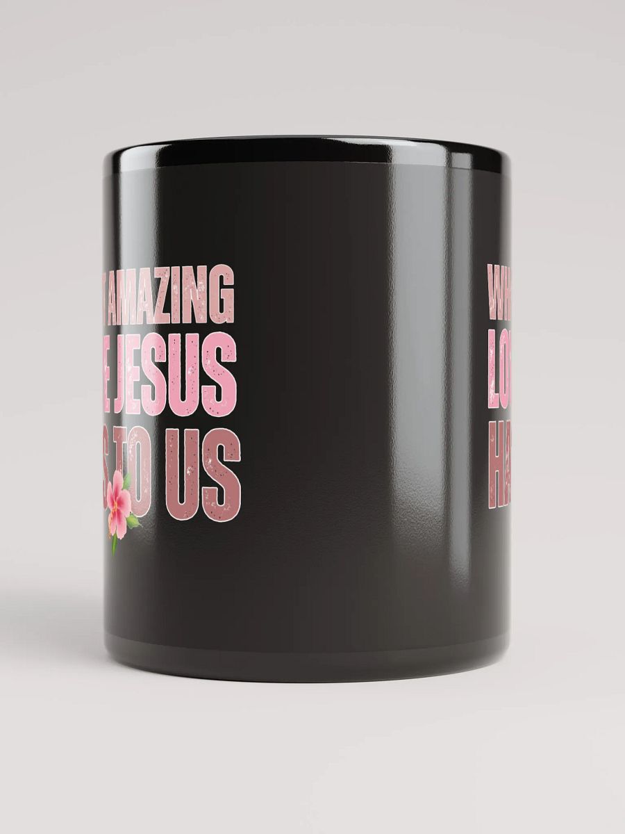 JESUS Amazing Love To Us Black Glossy Ceramic Mug product image (6)
