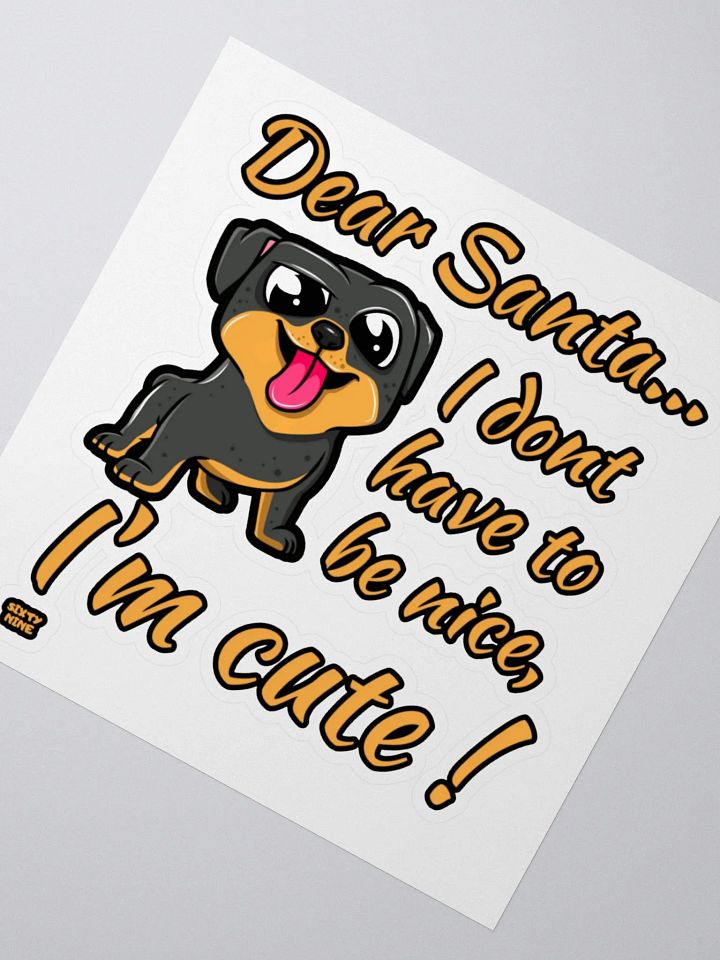 DEAR SANTA, I DON'T HAVE TO BE NICE, I'M CUTE! product image (4)