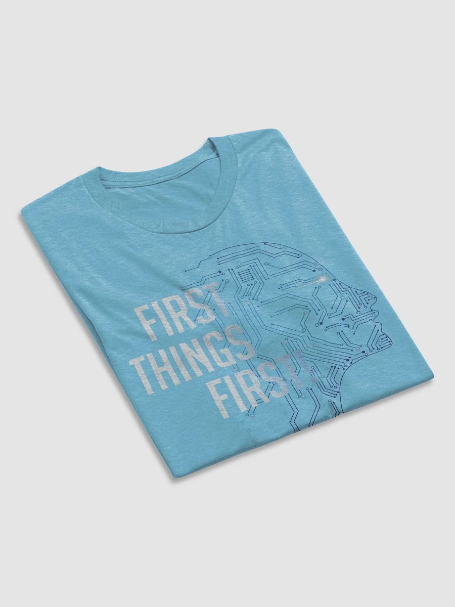 First Things First! Tees product image (6)