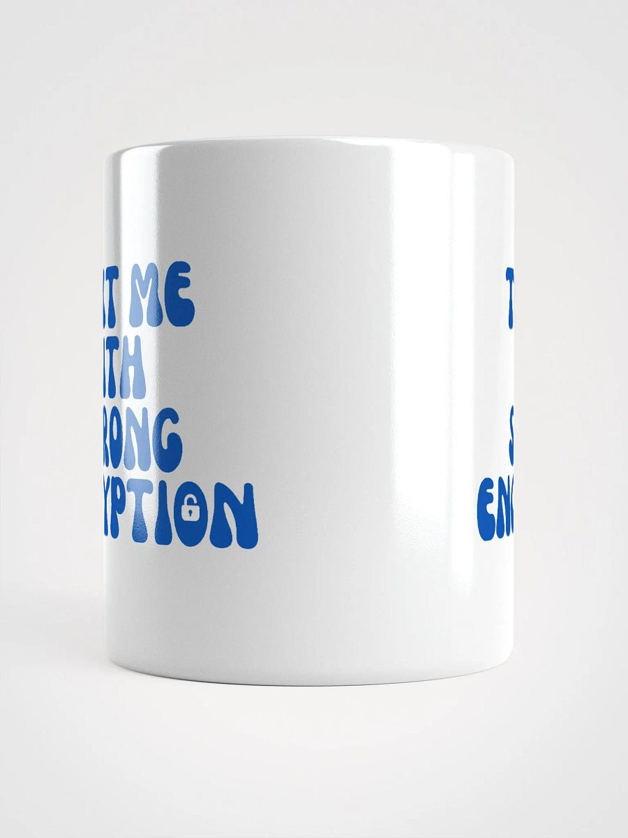 Text Me With Strong Encryption Mug product image (9)