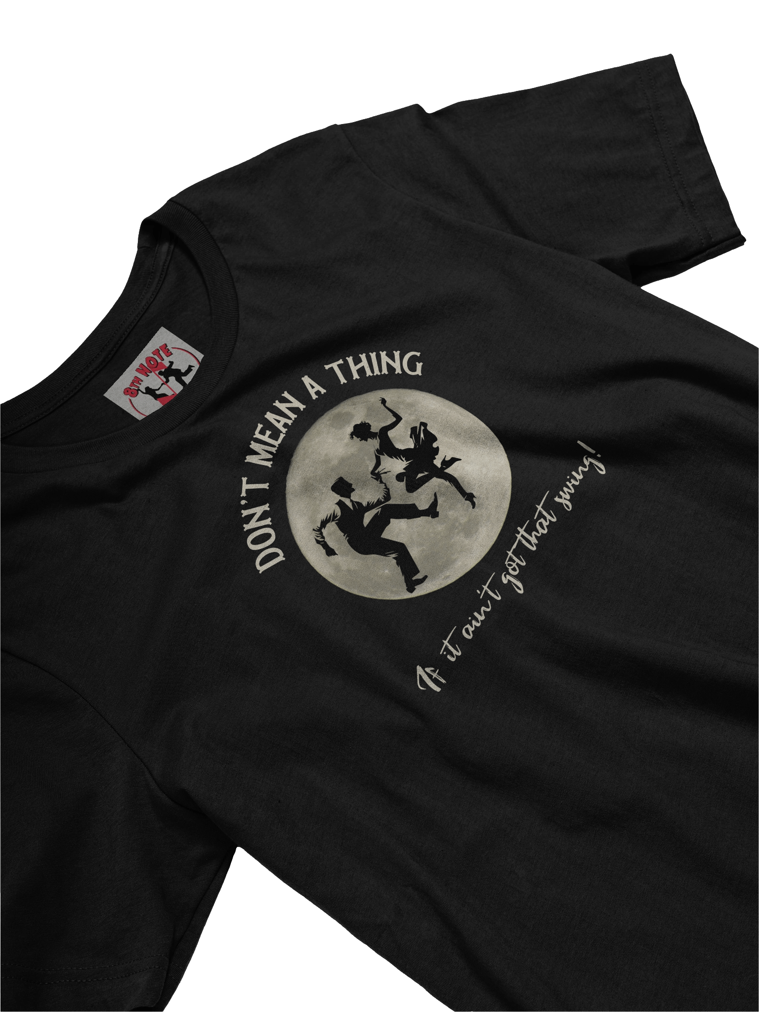 Don't Mean a Thing Unisex T-Shirt product image (1)