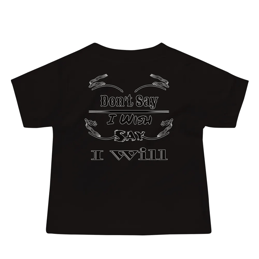 Don't Say I Wish Say I Will - Baby Jersey Short Sleeve Tee product image (3)