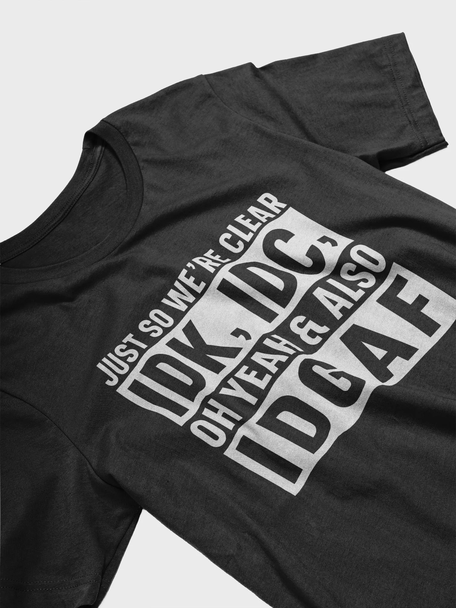 Just So Were Clear IDK IDC Women's Black T-Shirt product image (4)