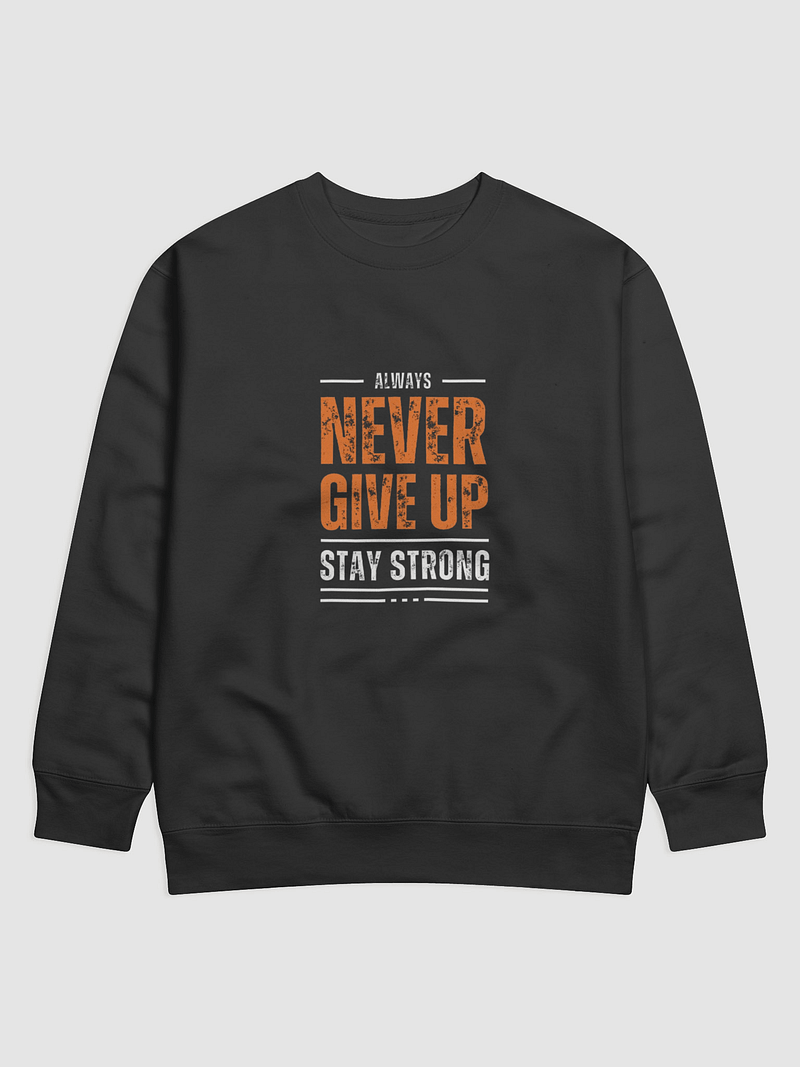 STAY STRONG SWEATSHIRT