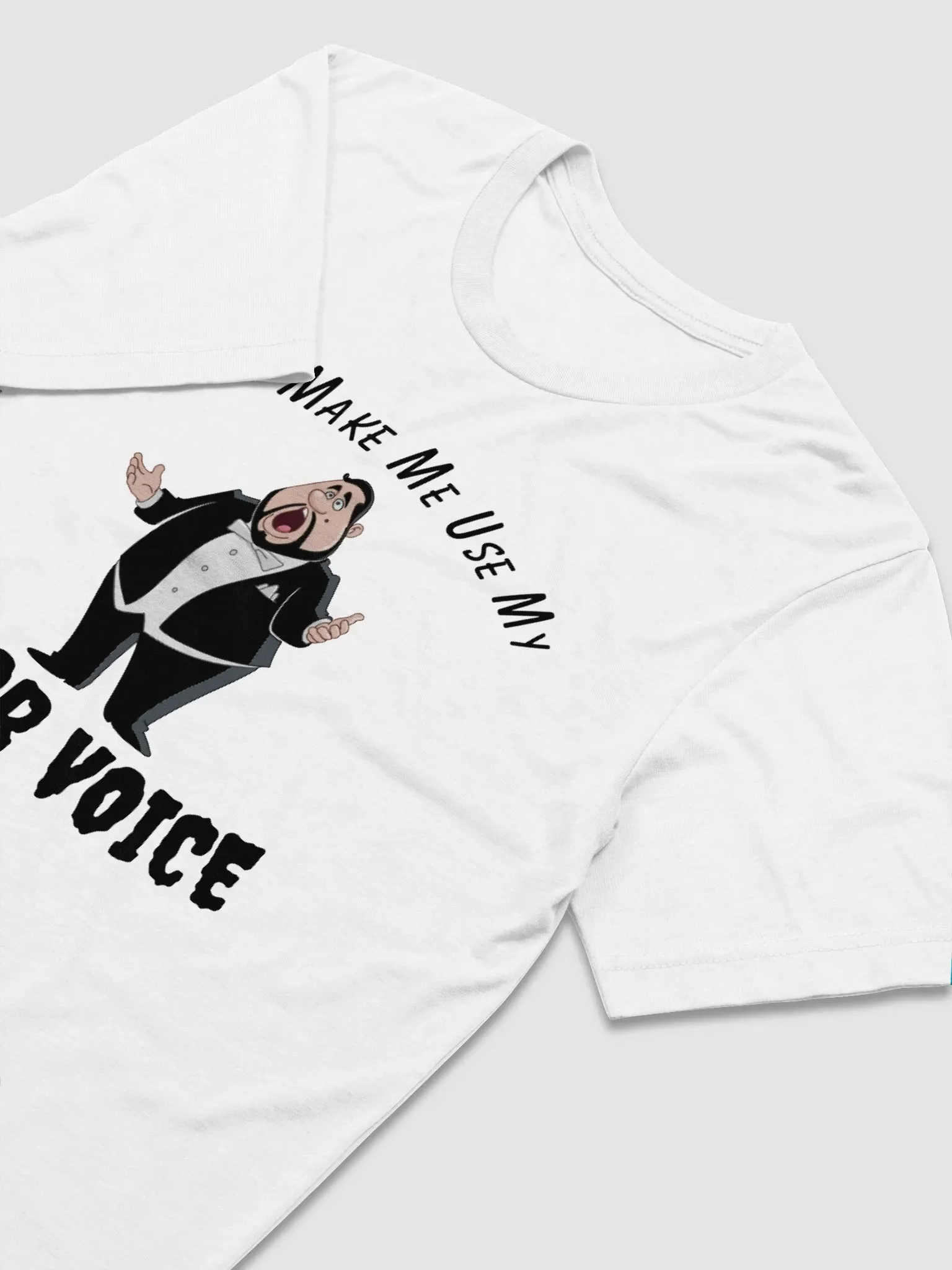 Short Sleeve T-SHIRT - "Don't Make Me Use My Tenor Voice" product image (31)