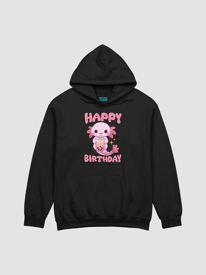 Happy Birthday (Axolotl Drinking Bubble Tea) Hoodie product image (1)