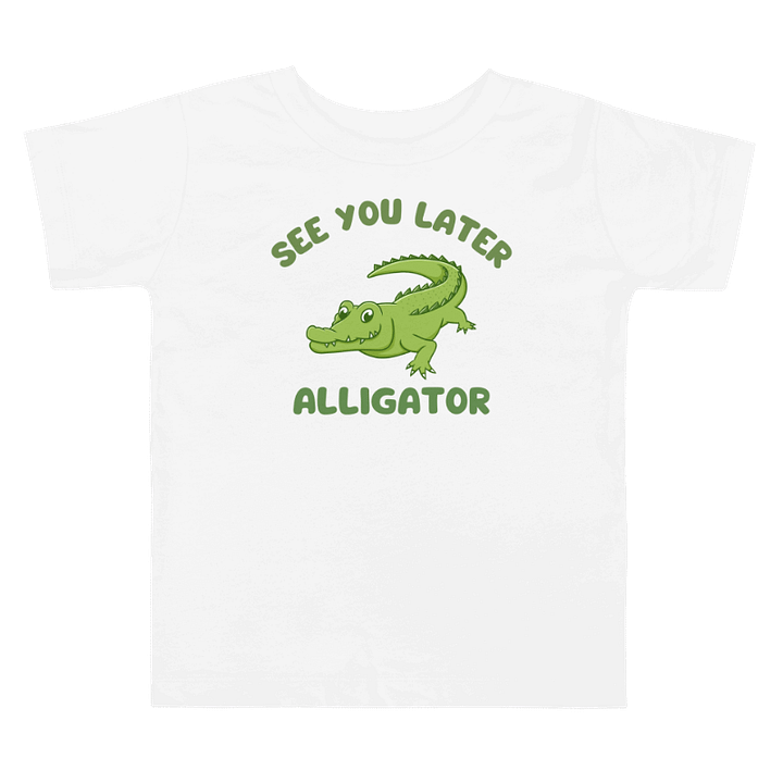 See You Later Alligator Toddler T-Shirt product image (4)