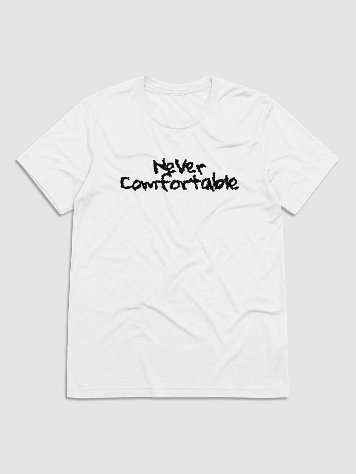 NEVER COMFORTABLE TEE - V.1 product image (1)