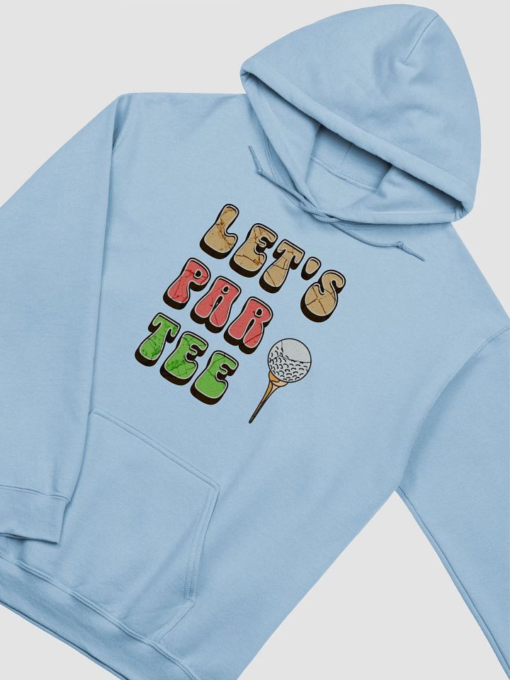 Lets Par Tee Golf Classic Hoodie product image (6)