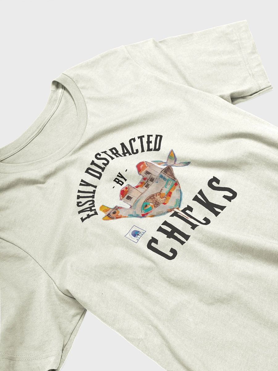 Fun and Artistic T-Shirt, Unisex, "Easily distracted by chicks" product image (6)