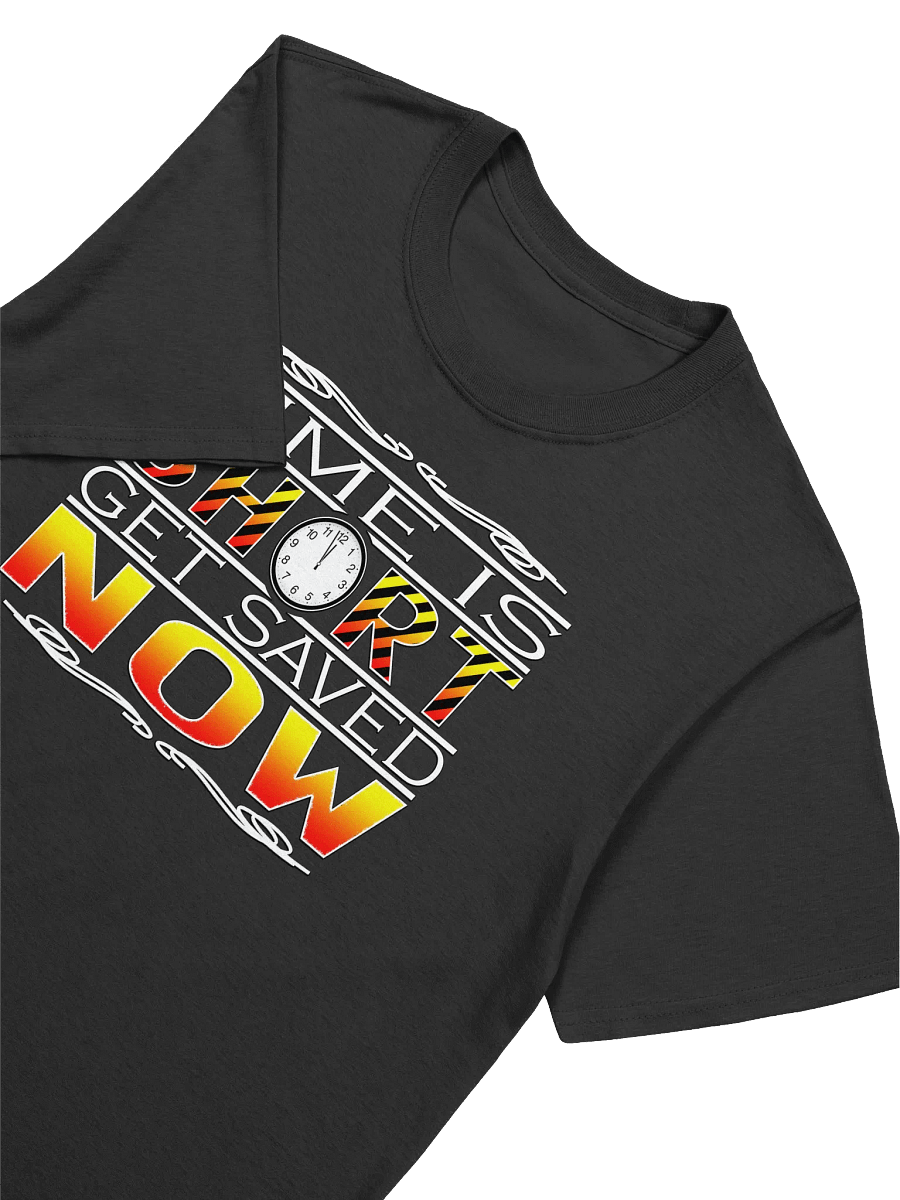 Time Is Short Get Saved Now T-Shirt product image (3)