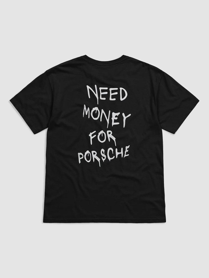 Need Money for Porsche T-SHIRT product image (1)