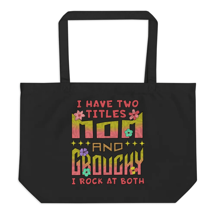 I Have Two Titles Mom And Grouchy Tote product image (1)