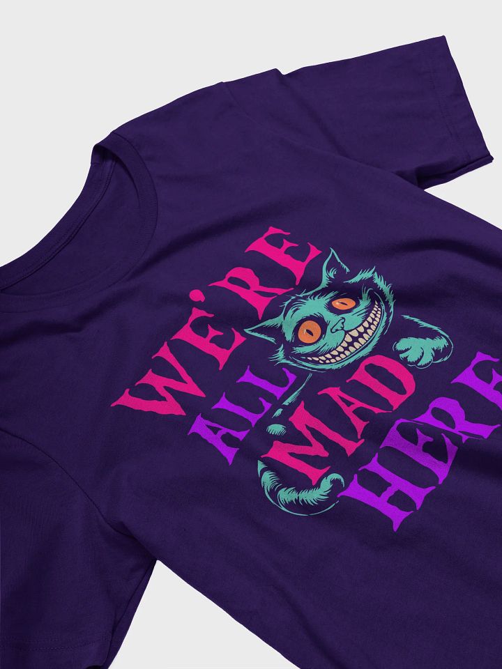 We're All Mad Here Shirt product image (2)