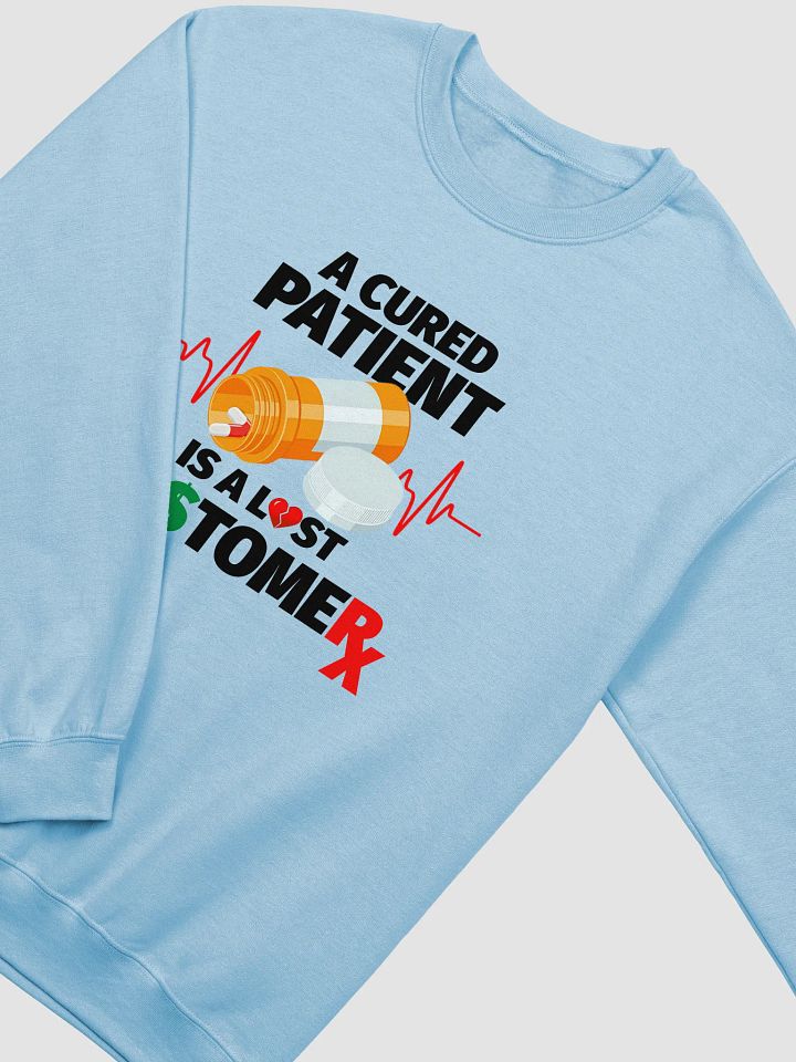 Cured Patient Lost Customer Black Font Sweatshirt product image (2)
