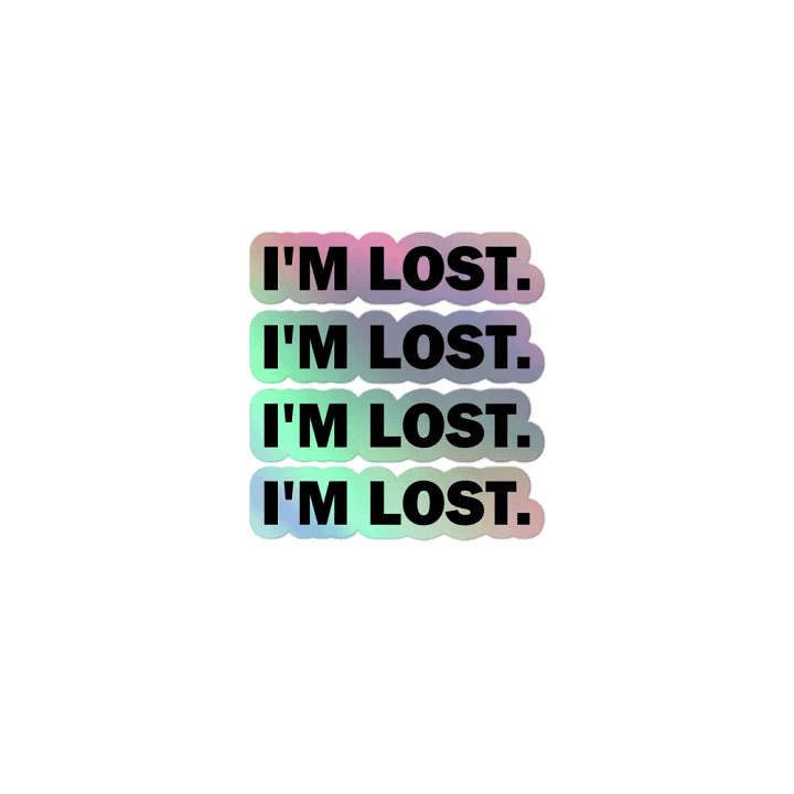 I'm Lost. // Holographic Sticker product image (1)