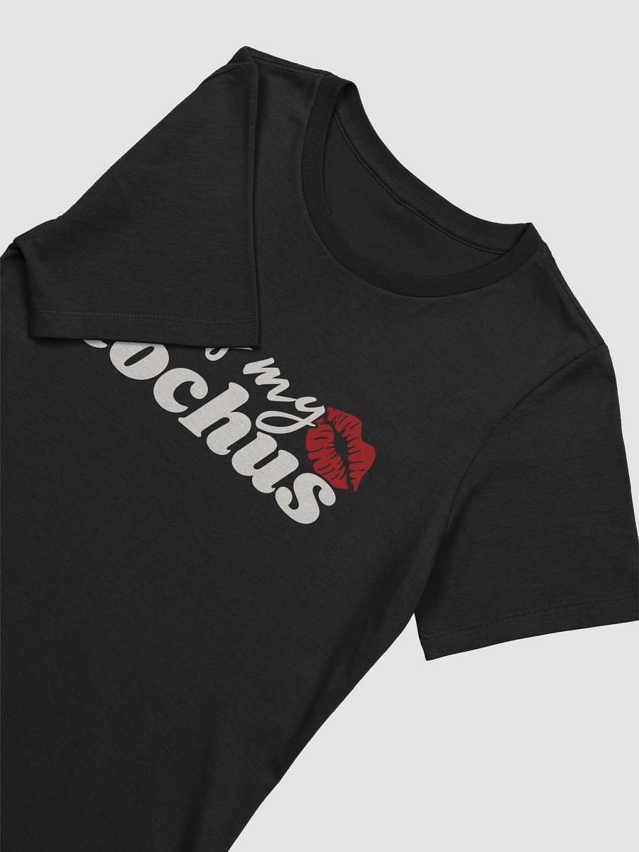 Kiss My Tochus T-Shirt - Woman Fit product image (3)